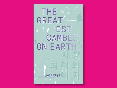 The Greatest Gamble On Earth Kwak Jaesik 9781913861568