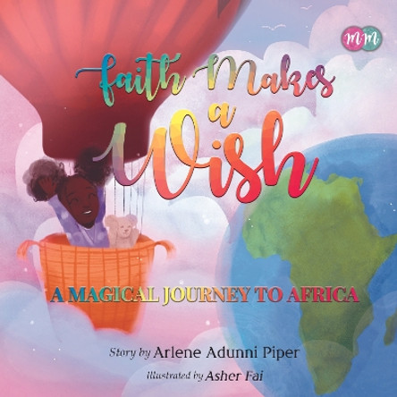 Faith Makes A Wish by Arlene Adunni Piper 9781913905118