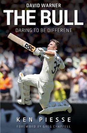 The Bull - David Warner: Daring to be Different by Ken Piesse 9781922810816
