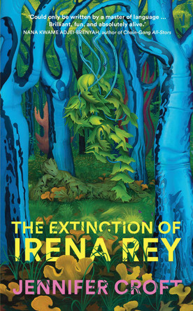 The Extinction of Irena Rey by Jennifer Croft 9781915590121