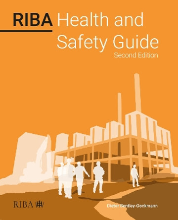 RIBA Health and Safety Guide 2023 by Dieter Bentley-Gockmann 9781915722010