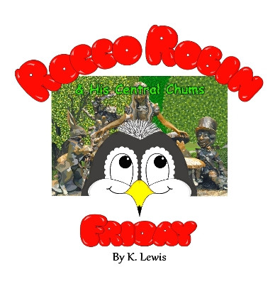 Rocco Robin & His Central Chums: Friday by K. Lewis 9781915794000
