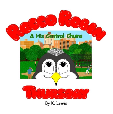 Rocco Robin & His Central Chums: Thursday by K. Lewis 9781915794031