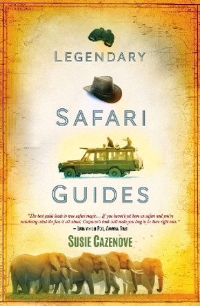 Legendary safari guides by Susie Cazenove 9781920434946