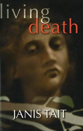 Living Death by Janis Tait 9781920787141