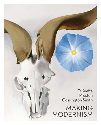 O'Keeffe, Preston, Cossington Smith: Making Modernism by Lesley Harding 9781921330537