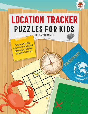 LOCATION TRACKER PUZZLES FOR KIDS PUZZLES FOR KIDS: The Ultimate Code Breaker Puzzle Books For Kids - STEM Dr. Gareth Moore 9781915461841