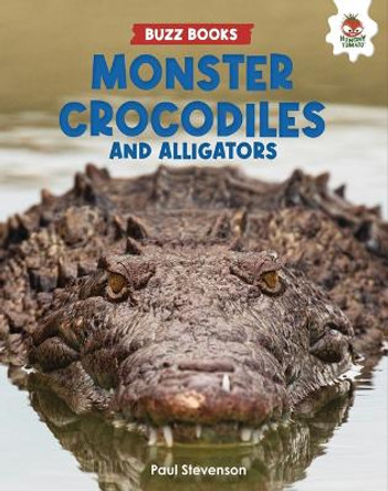 Monster Crocodiles and Alligators by Paul Stevenson 9781915461865