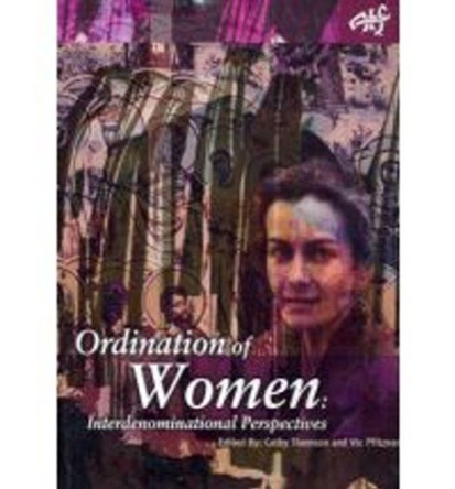 The Ordination of Women: Interdenominational Perspectives by Cathy Thomson 9781920691479