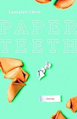 Paper Teeth by Lauralyn Chow 9781926455631