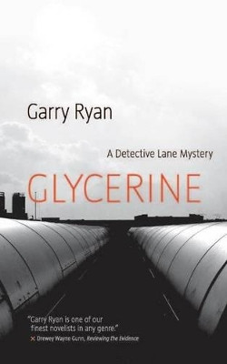 Glycerine: A Detective Lane Mystery by Garry Ryan 9781927063682