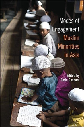 Modes of Engagement: Muslim Minorities in Asia by Rafiq Dossani 9781931368353
