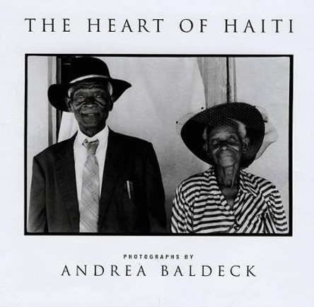 The Heart of Haiti by Andrea Baldeck 9781931707855