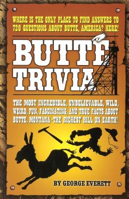 Butte Trivia by George Everett 9781931832854