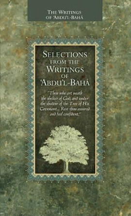 Selections from the Writings of 'Abdu'l-Baha by Abdu'l-Baha 9781931847742