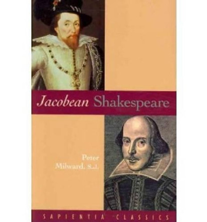 Jacobean Shakespeare by Peter Milward 9781932589337