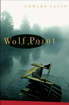Wolf Point by Ed Falco 9781932961300