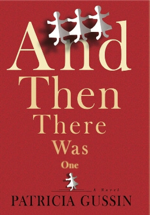 And Then There Was One: A Novel by Patricia Gussin 9781933515885