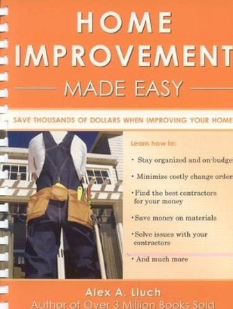 Home Improvement Made Easy by Alex A. Lluch 9781934386309