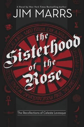 Sisterhood of the Rose by Jim Marrs 9781934708545