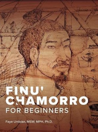 Finu' Chamorro for Beginners by Faye Untalan 9781935198772