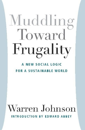 Muddling Toward Frugality by Warren Johnson 9781935212164