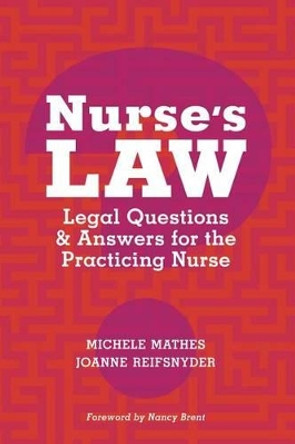 Nurse's Law: Legal Questions & Answers for the Practicing Nurse by Michele Mathes 9781935476009