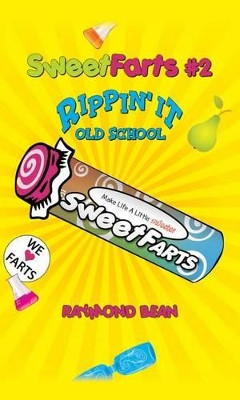 Sweet Farts #2: Rippin' It Old School by Raymond Bean 9781935597087