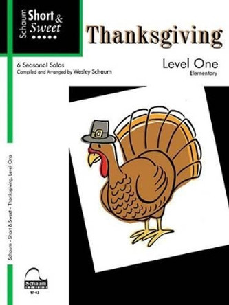 Short & Sweet: Thanksgiving by Wesley Schaum 9781936098996