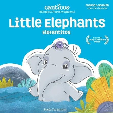 Little Elephants / Elefantitos: Bilingual Nursery Rhymes by Susie Jaramillo 9781945635557