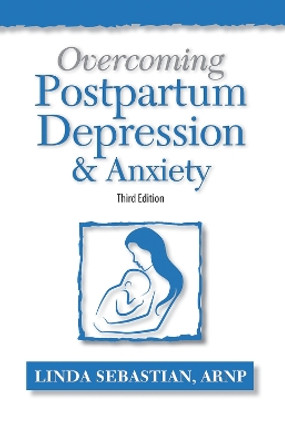 Overcoming Postpartum Depression and Anxiety by Linda Sebastian 9781943886005