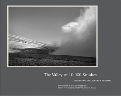 The Valley of 10,000 Smokes by Gary Freeburg 9781938086038