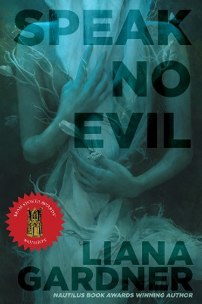 Speak No Evil by Liana Gardner 9781944109363