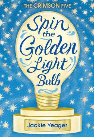 Spin the Golden Light Bulb by Jackie Yeager 9781944995447