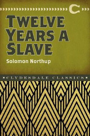 Twelve Years a Slave by Solomon Northup 9781945186066