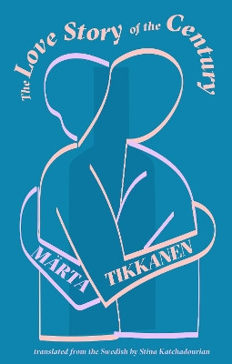 The Love Story of the Century by Marta Tikkanen 9781941920930