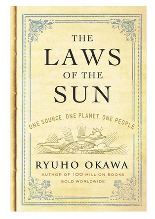 The Laws of the Sun: One Source, One Planet, One People by Ryuho Okawa 9781942125433