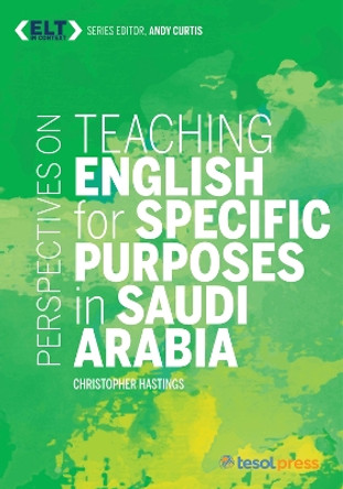 Teaching English for Specific Purposes in Saudi Arabia by Christopher Hastings 9781942223542