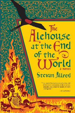 The Alehouse at the End of the World by Stevan Allred 9781942436379