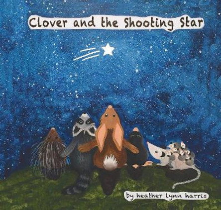 Clover and the Shooting Star by Heather Lynn Harris 9781942483236