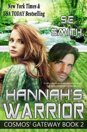 Hannah's Warrior: Cosmos' Gateway by S E Smith 9781942562443