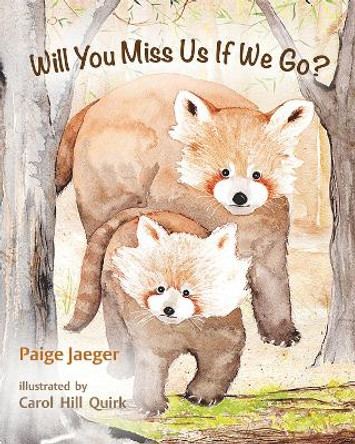 Will You Miss Us If We Go? by Paige Jaeger 9781945448591
