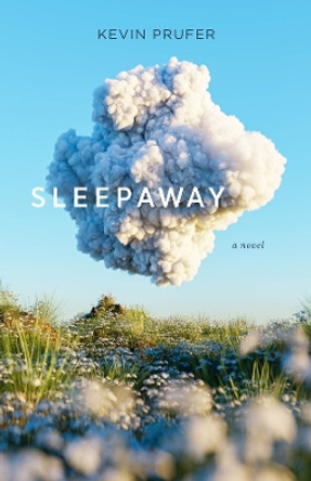 Sleepaway: A Novel by Kevin Prufer 9781946724717