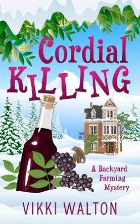 Cordial Killing by Vikki Walton 9781950452033