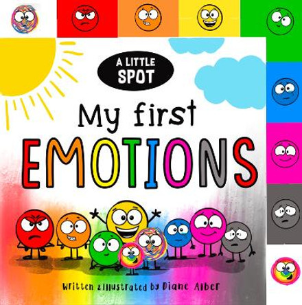 A Little SPOT: My First Emotions by Diane Alber 9781951287979