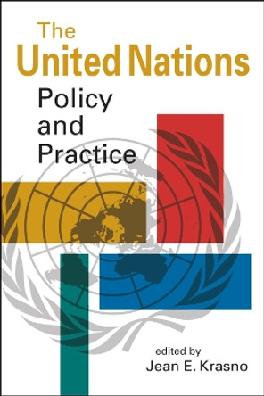 The United Nations: Policy and Practice by Jean E. Krasno 9781955055901