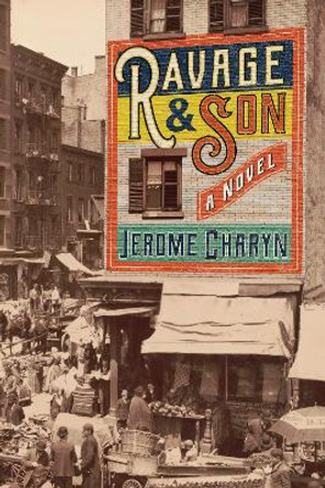 Ravage & Son by Jerome Charyn 9781954276192