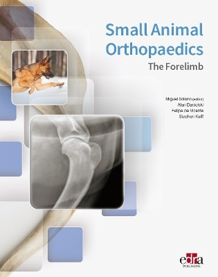 Small Animal Orthopaedics. The Forelimb by Miguel Solano 9781957260563