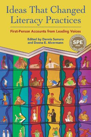 Ideas that Changed Literacy Practices: First Person Accounts from Leading Voices by Dennis Sumara 9781975503956