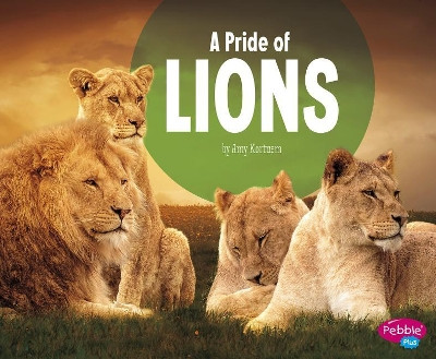 A Pride of Lions (Animal Groups) by Amy Kortuem 9781977109514